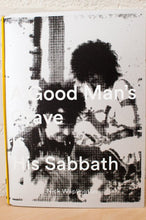Load image into Gallery viewer, A Good Man&#39;s Grave Is His Sabbath