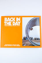 Load image into Gallery viewer, BACK IN THE DAY | The Rise of Skateboarding Photographs 1975–1980