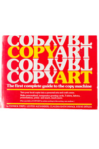 COPYART | The First Complete Guide to the Copy Machine