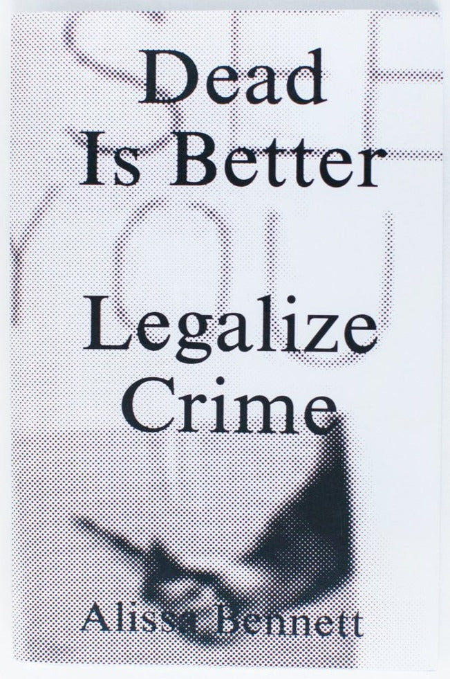 DEAD IS BETTER | LEGALIZE CRIME