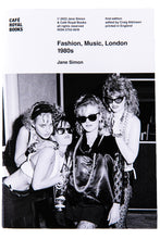 Load image into Gallery viewer, FASHION, MUSIC, LONDON 1980S