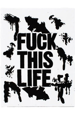 FUCK THIS LIFE