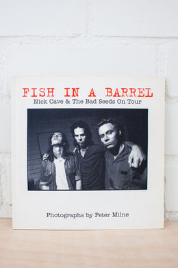 Fish In A Barrel - Nick Cave And The Bad Seeds On Tour