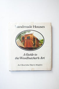 Handmade Houses - A Guide To the Woodbutcher's Art