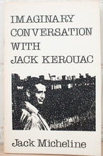 Load image into Gallery viewer, Imaginary Conversations With Jack Kerouak