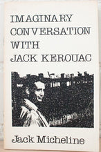 Load image into Gallery viewer, Imaginary Conversations With Jack Kerouak