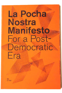 LA POCHA NOSTRA MANIFESTO FOR A POST-DEMOCRATIC ERA
