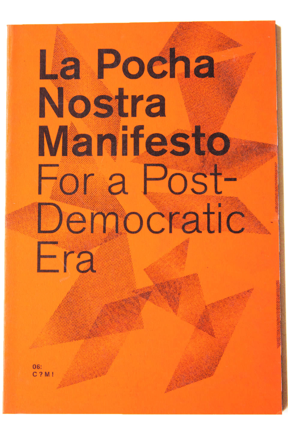 LA POCHA NOSTRA MANIFESTO FOR A POST-DEMOCRATIC ERA