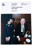 LONDON SUBCULTURE 1979-1981