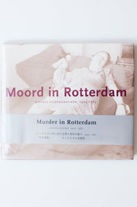 MOORD IN ROTTERDAM | Diverse Photografieen 1905-1967