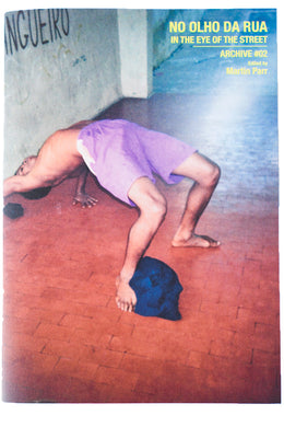 NO OLHO DA RUA | IN THE EYE OF THE STREET | Archive No. 02