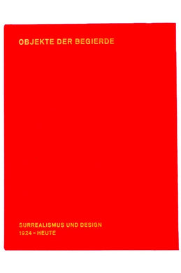 OBJEKTE DER BEGIERDE | OBJECTS OF DESIRE surrealism and design
