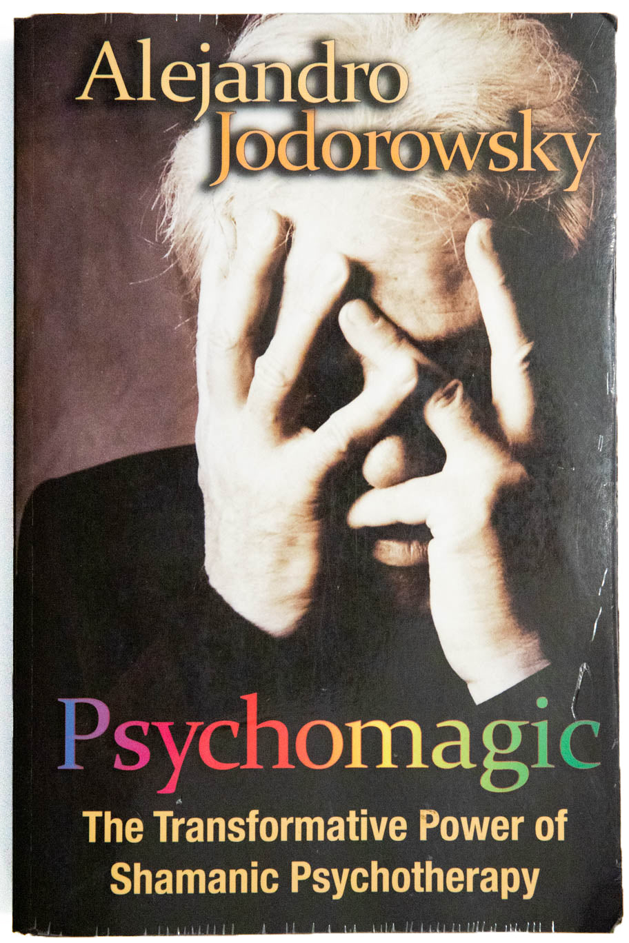 PSYCHOMAGIC | The Transformative Power of Shamanic Psychotherapy