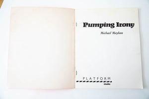PUMPING IRONY