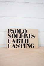 Load image into Gallery viewer, Paolo Soleri&#39;s Earth Casting: For Sculpture, Models, and Construction