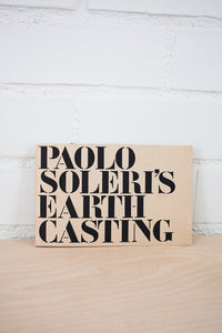 Paolo Soleri's Earth Casting: For Sculpture, Models, and Construction