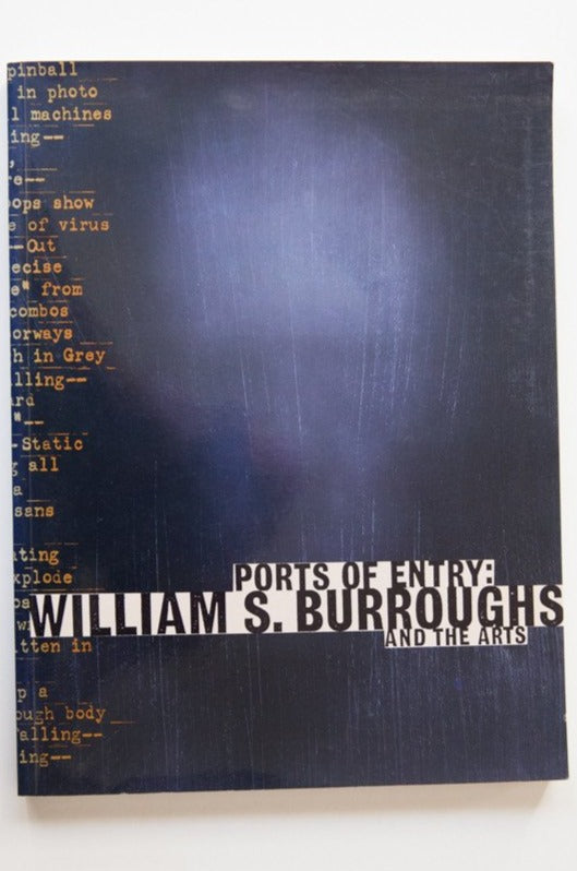 Ports Of Entry | William S. Burroughs And The Arts