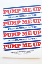 Load image into Gallery viewer, PUMP ME UP | DC subculture in the 1980s