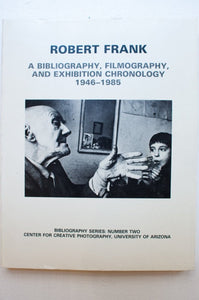 Robert Frank | A Bibliography, Filmography, and Exhibition Chronology 1946-1985