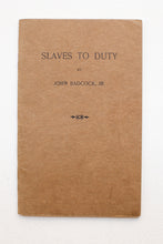 Load image into Gallery viewer, Slaves To Duty