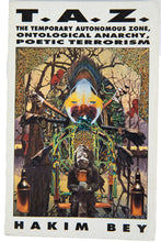 Load image into Gallery viewer, T.A.Z. | The Temporary Autonomous Zone, Ontological Anarchy, Poetic Terrorism
