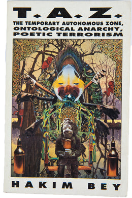 T.A.Z. | The Temporary Autonomous Zone, Ontological Anarchy, Poetic Terrorism