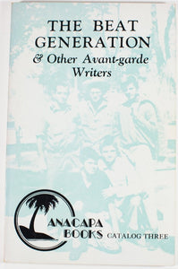 THE BEAT GENERATION and OTHER AVANT-GARDE WRITERS | Anacapa Books Catalog Three