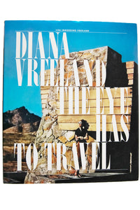 DIANA VREELAND | THE EYE HAS TO TRAVEL