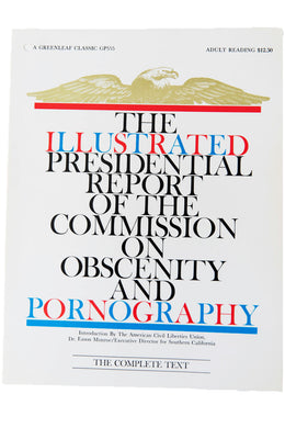 THE ILLUSTRATED PRESIDENTIAL REPORT OF THE COMMISSION ON OBSCENITY AND PORNOGRAPHY