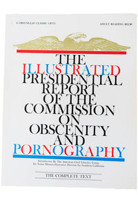 THE ILLUSTRATED PRESIDENTIAL REPORT OF THE COMMISSION ON OBSCENITY AND PORNOGRAPHY