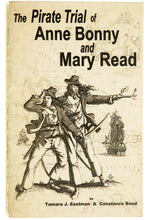 Load image into Gallery viewer, THE PIRATE TRIAL OF ANNE BONNY AND MARY READ