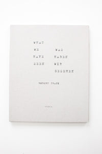 What We Have Seen