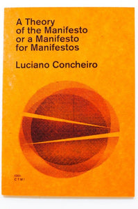 A THEORY OF THE MANIFESTO OR A MANIFESTO FOR MANIFESTOS