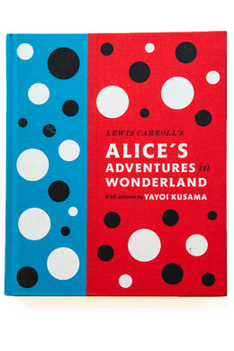Lewis Carroll's Alice's Adventures in Wonderland With Artwork by Yayoi Kusama