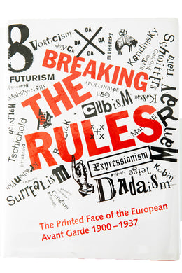 BREAKING THE RULES | The Printed Face of the European Avant Garde 1900-1937
