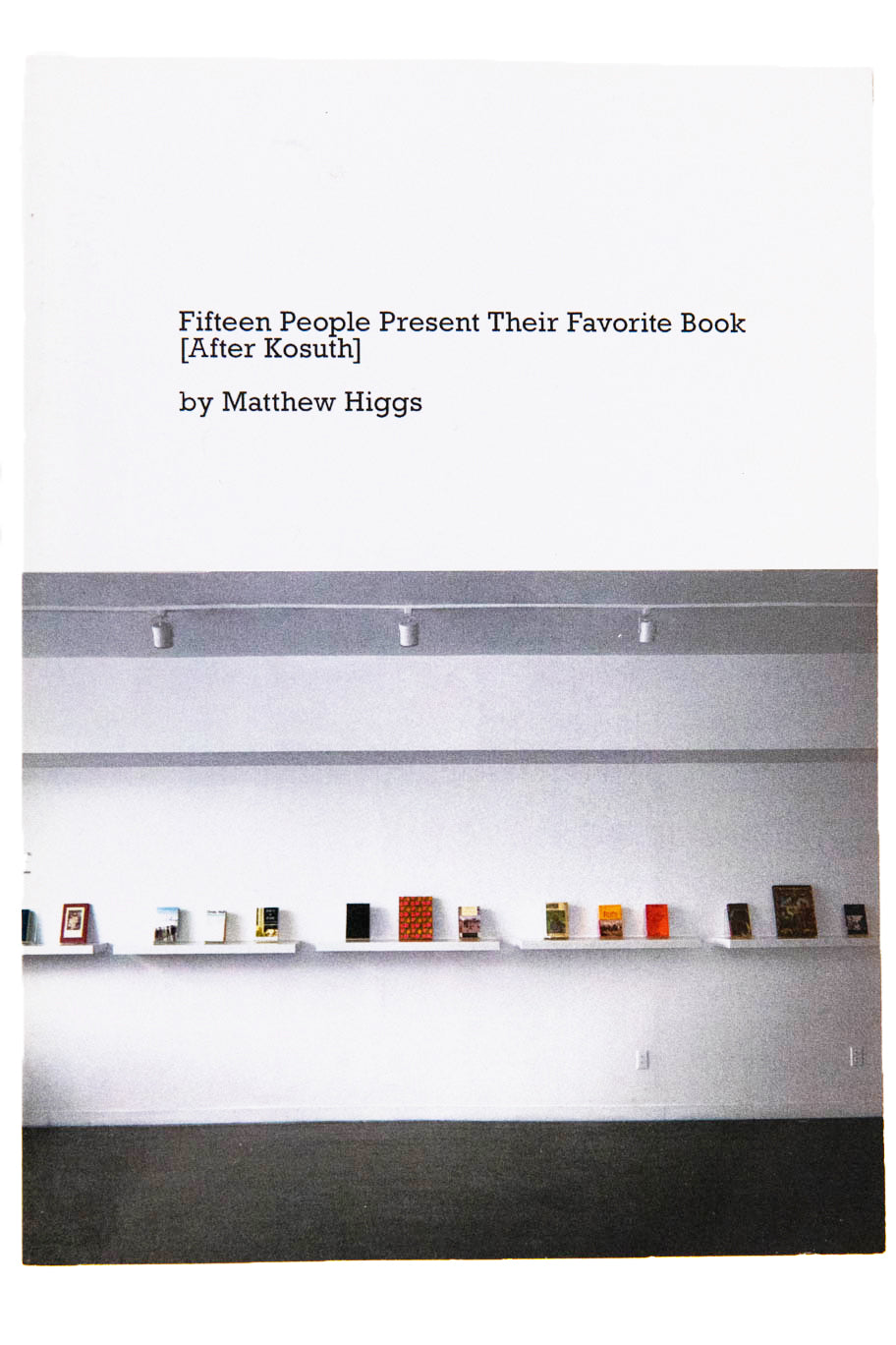 FIFTEEN PEOPLE PRESENT THEIR FAVORITE BOOK (after Kosuth)