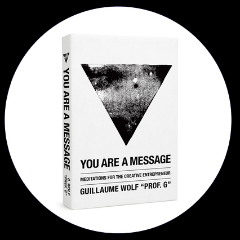 You Are Message | Guillaume Wolf