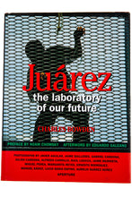 Load image into Gallery viewer, JUAREZ | The Laboratory of Our Future