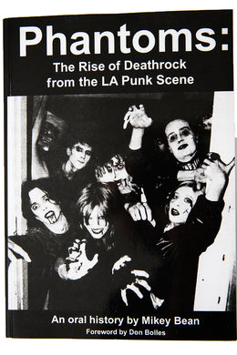 PHANTOMS | The Rise of Deathrock from the LA Punk Scene