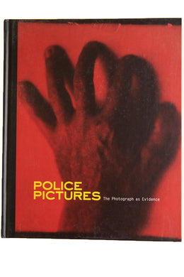 POLICE PICTURES | The Photograph As Evidence