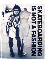Load image into Gallery viewer, SKATEBOARDING IS NOT A FASHION