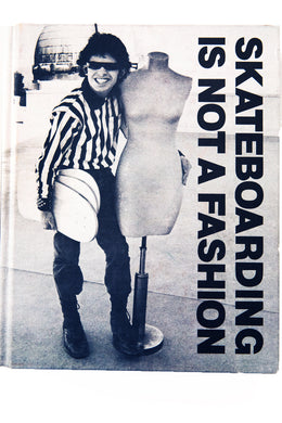 SKATEBOARDING IS NOT A FASHION