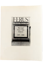 Load image into Gallery viewer, THE LAST TIME I SAW FERUS 1957–1966